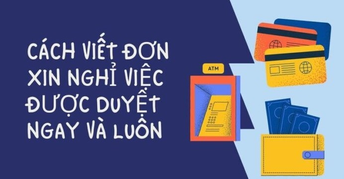 Mẫu đơn xin nghỉ việc chi tiết, hướng dẫn cách viết đơn xin thôi việc