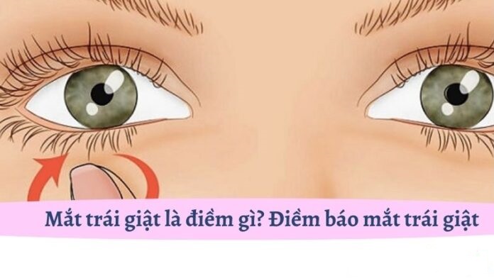 Mắt trái giật là điềm gì? Điềm báo mắt trái giật