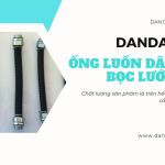 Ống luồn dây điện PVC | Ống thép luồn dây điện mạ kẽm | Ống ruột gà lõi thép luồn dây điện mềm