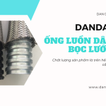 Ống luồn dây điện PVC | Ống thép luồn dây điện mạ kẽm | Ống ruột gà lõi thép luồn dây điện mềm