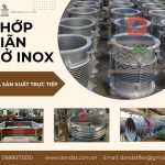 Khớp nối giản nở, khớp giãn nở inox, khớp chống rung, ống giản nở nhiệt