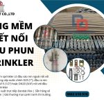 Ống mềm nối đầu phun Sprinkler, ống mềm chữa cháy, ống nối mềm D25