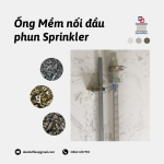 Ống nối mềm cứu hỏa | Ống mềm inox nối đầu phun Sprinkler | Ống mềm Sprinkler PCCC | Ống mềm dẫn nước inox