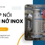 Khớp giãn nở inox 304, Ống bù trừ giãn nở, Ống giãn nở inox