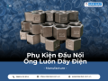 Đầu Nối Ống Luồn Dây Điện – Ống ruột gà lõi thép bọc nhựa, Ống luồn dây điện bọc nhựa