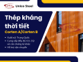 Thép kháng thời tiết CortenA/CortenB – Unico Steel