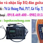 Lắp EQ đàn Guitar chuyên nghiệp tại gò vấp, tphcm