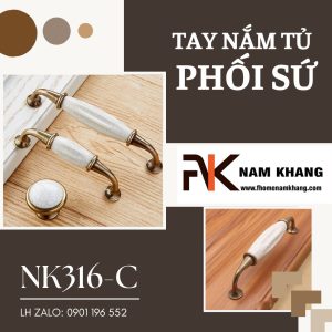 Tay nắm tủ phối sứ cao cấp thiết kế cổ điển NK316-C | Zalo 0901 196 552